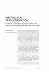 Research paper thumbnail of Meeting for Transformation: A Locality for Ritual Activities During the Early Neolithic Funnel Beaker Culture in Central Sweden