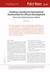 Research paper thumbnail of Creating a Conducive International Environment for Africa’s Development : China’s role in Global Governance Reform!