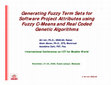 Research paper thumbnail of Generating fuzzy term sets for software project attributes by using fuzzy C-means and real coded genetic algorithms