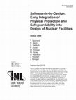 Research paper thumbnail of Safeguards-by-Design: Early Integration of Physical Protection and Safeguardability into Design of Nuclear Facilities Global 2009 Safeguards-by-Design: Early Integration of Physical Protection and Safeguardability into Design of Nuclear Facilities