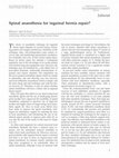 Research paper thumbnail of Spinal anaesthesia for inguinal hernia repair?