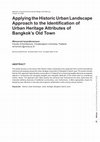 Research paper thumbnail of Applying the Historic Urban Landscape Approach to the Identification of Urban Heritage Attributes of Bangkok Old Town