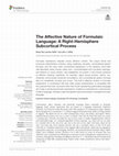 Research paper thumbnail of The Affective Nature of Formulaic Language: A Right-Hemisphere Subcortical Process