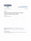 Research paper thumbnail of What Is Property's Fourth Estate - Cultural Property and the Fiduciary Ideal