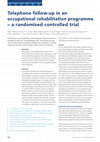 Research paper thumbnail of Telephone follow-up in an occupational rehabilitation programme – a randomised controlled trial