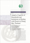 Research paper thumbnail of Adaptive Capacity of Households and Institutions in Dealing with Floods in Chiang Mai, Thailand