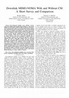 Research paper thumbnail of Downlink MIMO-NOMA With and Without CSI: A Short Survey and Comparison