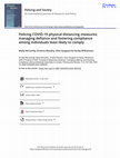 Research paper thumbnail of Policing COVID-19 physical distancing measures: managing defiance and fostering compliance among individuals least likely to comply