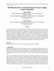 Research paper thumbnail of Modelling Inventory Grouping Decisions Using Grouping Genetic Algorithms