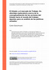 Research paper thumbnail of El Estado y el mercado de Trabajo. Un abordaje exploratorio acerca de la conceptualización de las acciones del Estado hacia el mundo del trabajo: Apuntes para un análisis de las políticas actuales