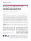 Research paper thumbnail of Altered expression of fragile X mental retardation-1 (FMR1) in the thymus in autoimmune myasthenia gravis