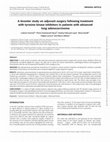 Research paper thumbnail of A bicenter study on adjuvant surgery following treatment with tyrosine kinase inhibitors in patients with advanced lung adenocarcinoma