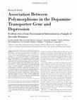 Research paper thumbnail of Association Between Polymorphisms in the Dopamine Transporter Gene and Depression: Evidence for a Gene-Environment Interaction in a Sample of Juvenile Detainees