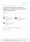 Research paper thumbnail of Energy Efficiency Evaluation of Materials Applied in Core of Three Phase Planar Actuator Through Reduced Model