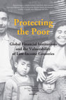 Research paper thumbnail of Protecting the poor : global financial institutions and the vulnerability of low-income countries