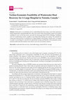 Research paper thumbnail of Techno-Economic Feasibility of Wastewater Heat Recovery for A Large Hospital in Toronto, Canada