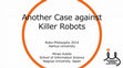 Research paper thumbnail of Another Case against Killer Robots