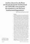 Research paper thumbnail of Análise discursiva do Plano de Desenvolvimento Institucional do CEFET/RJ: uma proposta de resistência a um discurso institucional hegemônico