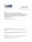 Research paper thumbnail of Rediscovering an American Master: An Examination and Analysis of the Decorative Plaster Ceiling of Robert Winthrop Chanler's Whitney Studio, New York