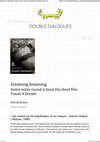 Research paper thumbnail of Dreaming Dreaming: Some notes round-a-bout the short film Traum A Dream