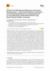 Research paper thumbnail of On-Site VIS-NIR Spectral Reflectance and Colour Measurements—A Fast and Inexpensive Alternative for Delineating Sediment Layers Quantitatively? A Case Study from a Monumental Bronze Age Burial Mound (Seddin, Germany)