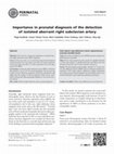 Research paper thumbnail of Importance in prenatal diagnosis of the detection of isolated aberrant right subclavian artery