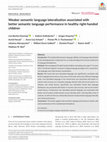 Research paper thumbnail of Weaker semantic language lateralization associated with better semantic language performance in healthy right-handed children