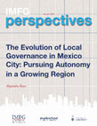 Research paper thumbnail of The Evolution of Local Governance in Mexico City: Pursuing Autonomy in a Growing Region