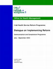 Research paper thumbnail of Office for Health Management Irish Health Service Reform Programme Dialogue on Implementing Reform