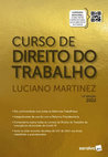 Research paper thumbnail of CURSO DE DIREITO DO TRABALHO, LUCIANO MARTINEZ, 2022, 13a ed. DEPOIMENTOS E SUMÁRIO.