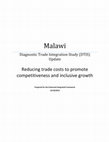 Research paper thumbnail of Malawi - Diagnostic trade integration study (DTIS) update : reducing trade costs to promote competitiveness and inclusive growth