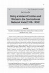 Research paper thumbnail of Being a Modern Christian and Worker in the Czechoslovak National State (1918–1938)