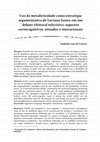 Research paper thumbnail of Uso da metaforicidade como estratégia argumentativa de Luciana Genro em um debate eleitoral televisivo: aspectos sociocognitivos, situados e interacionais