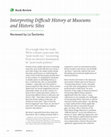 Research paper thumbnail of Interpreting Difficult History at Museums and Historic Sites by Julia Rose