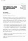 Research paper thumbnail of Situated cases of ethical tensions when working with children and young people in educational contexts