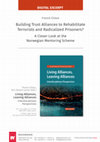 Research paper thumbnail of Building Trust Alliances to Rehabilitate Terrorists and Radicalized Prisoners? A Closer Look at the Norwegian Mentoring Scheme