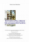 Research paper thumbnail of Brevi storie su Pisa e dintorni lette nei manoscritti d'archivio