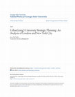 Research paper thumbnail of Urban(izing) University Strategic Planning: An Analysis of London and New York City