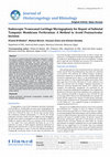 Research paper thumbnail of Endoscopic Transcanal Cartilage Myringoplasty for Repair of Subtotal Tympanic Membrane Perforation: A Method to Avoid Postauricular Incision