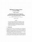 Research paper thumbnail of Philosophy of Computer Science: A Course Outline