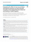 Research paper thumbnail of Evaluating the effect of care around labor and delivery practices on early neonatal mortality in the Global Network’s Maternal and Newborn Health Registry