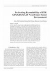 Research paper thumbnail of Evaluating Repeatability of RTK GPS/GLONASS Near/Under Forest Environment