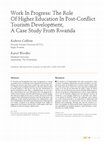 Research paper thumbnail of Work In Progress: The Role Of Higher Education In Post-Conflict Tourism Development, A Case Study From Rwanda