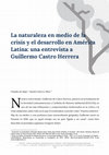 Research paper thumbnail of La naturaleza en medio de la crisis y el desarrollo en América Latina: una entrevista a Guillermo Castro Herrera