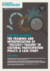 Research paper thumbnail of Too big to fail? The framing and interpretation of ‘success’/‘failure’ in cultural participation policy: a case study