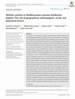 Research paper thumbnail of Whistle variation in Mediterranean common bottlenose dolphin: The role of geographical, anthropogenic, social, and behavioral factors