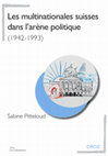 Research paper thumbnail of Les multinationales suisses dans l'arène politique (1942-1993)