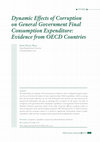 Research paper thumbnail of Dynamic Effects of Corruption on General Government Final Consumption Expenditure: Evidence from OECD Countries