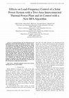 Research paper thumbnail of Effects on Load-Frequency Control of a Solar Power System with a Two-Area Interconnected Thermal Power Plant and its Control with a New BFA Algorithm