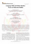 Research paper thumbnail of Language Shift and Ethnic Identity: Focus on Malaysian Sindhis